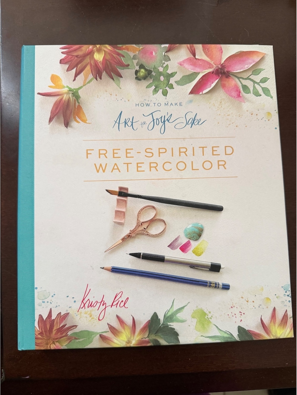 How to Make Art for Joy's Sake: Free-Spirited Watercolor by Kristy Rice - Spiral